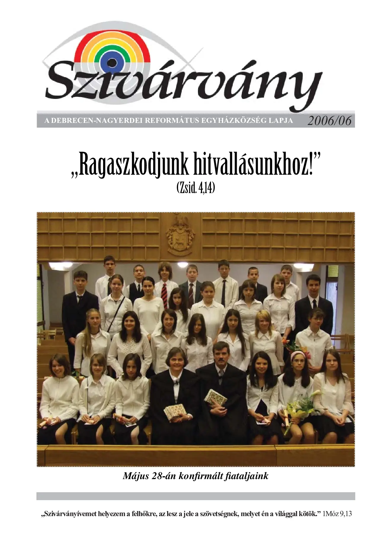 "Ragaszkodjunk hitvallásunkhoz!" (Zsid. 4,14)