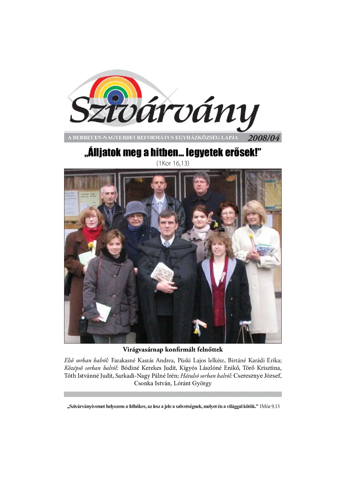 "Álljatok meg a hitben... legyetek erősek!" (1Kor 16,13)