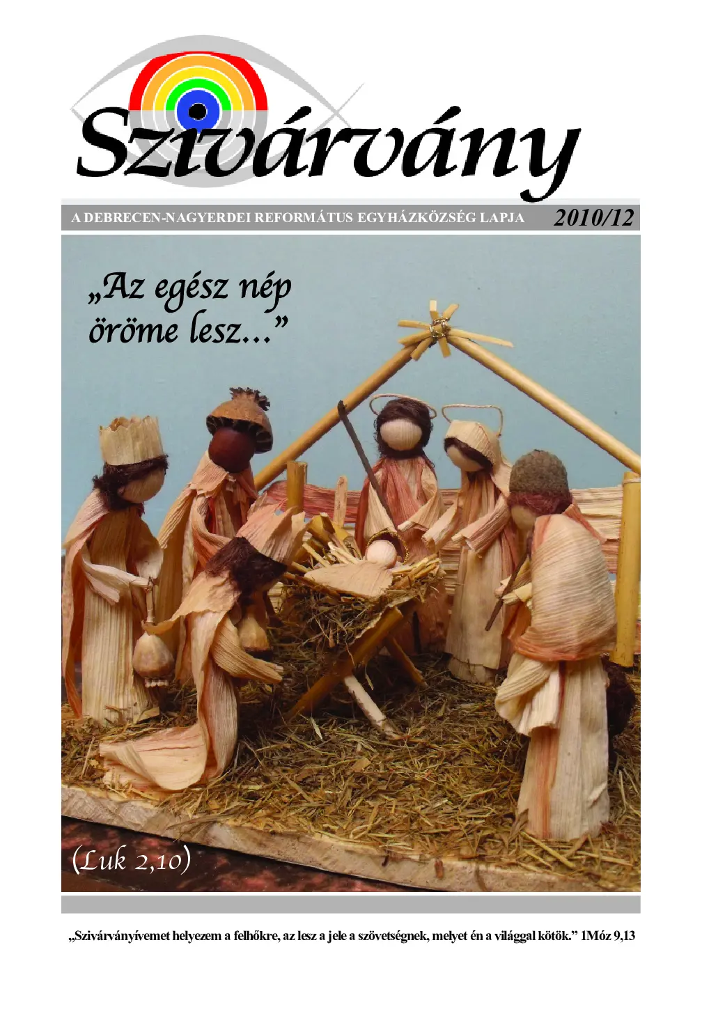 "Az egész nép öröme lesz... (Luk 2,10)"