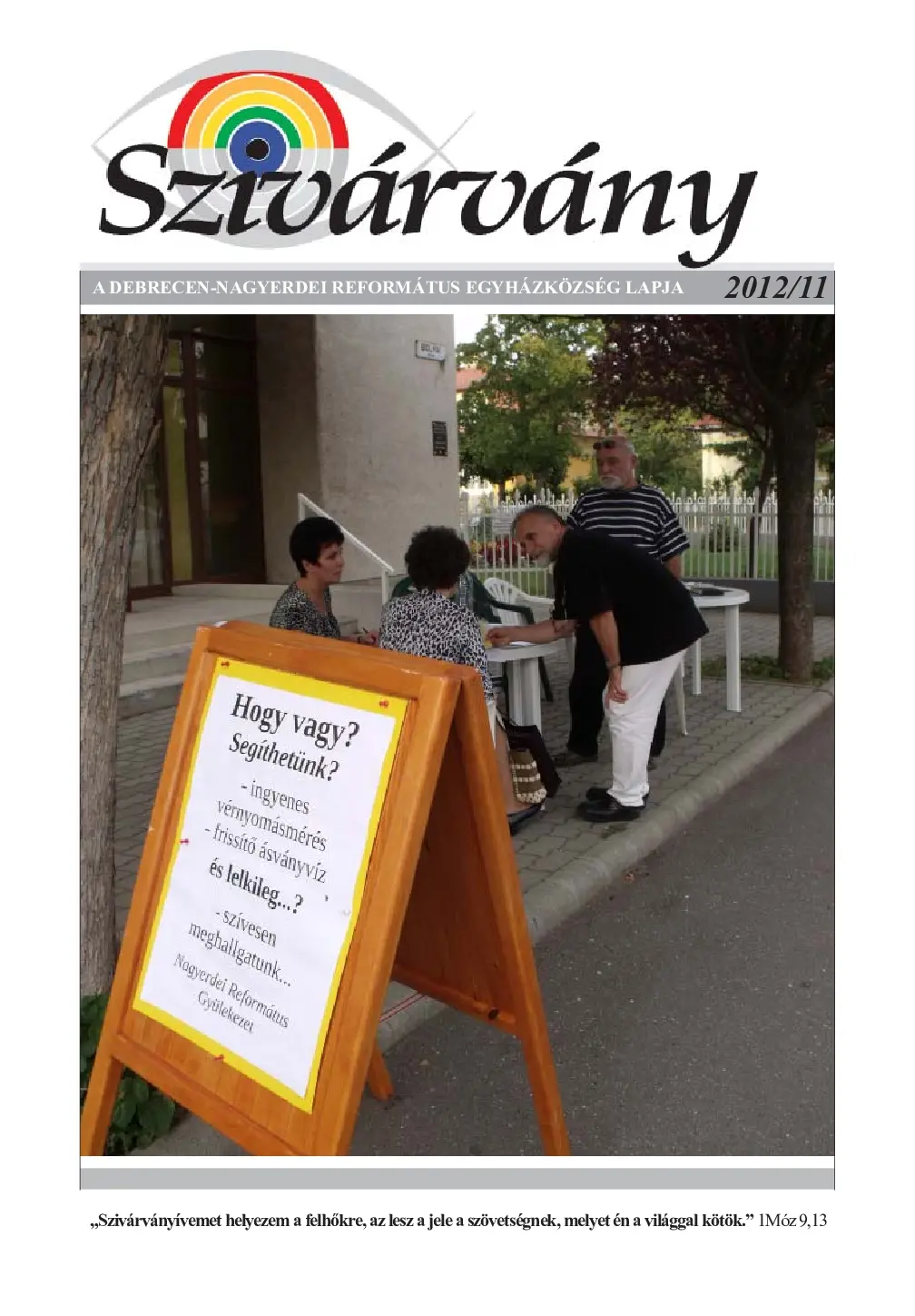 „Hogy vagy? Segíthetünk?”