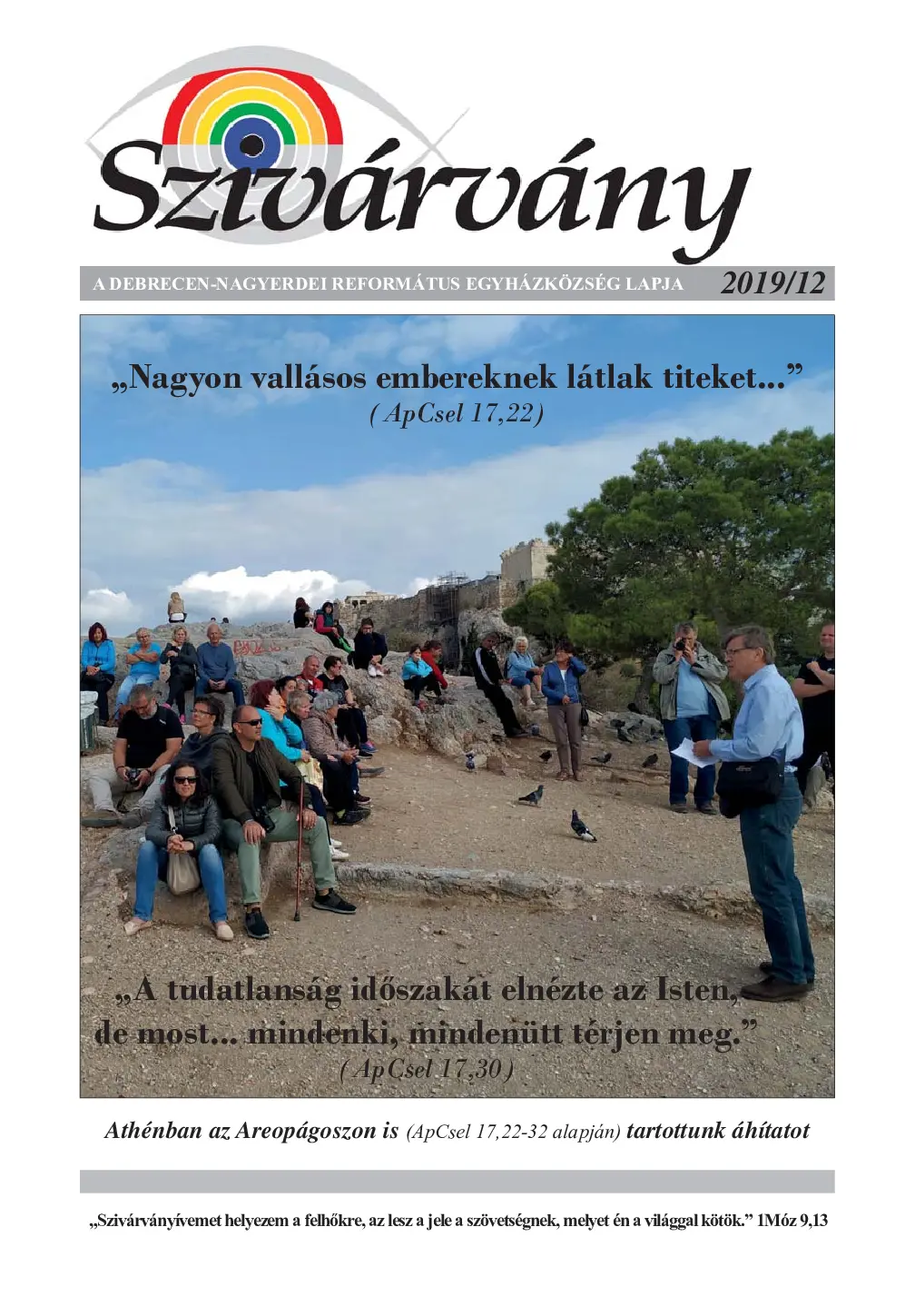 Athénban az Areopágoszon is (ApCsel 17,22-32 alapján) tartottunk áhítatot