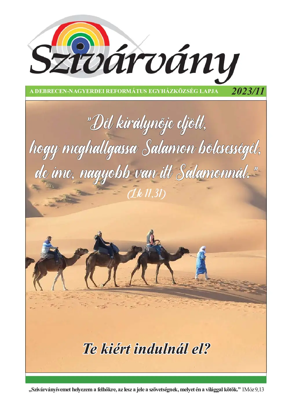 Te kiért indulnál el?