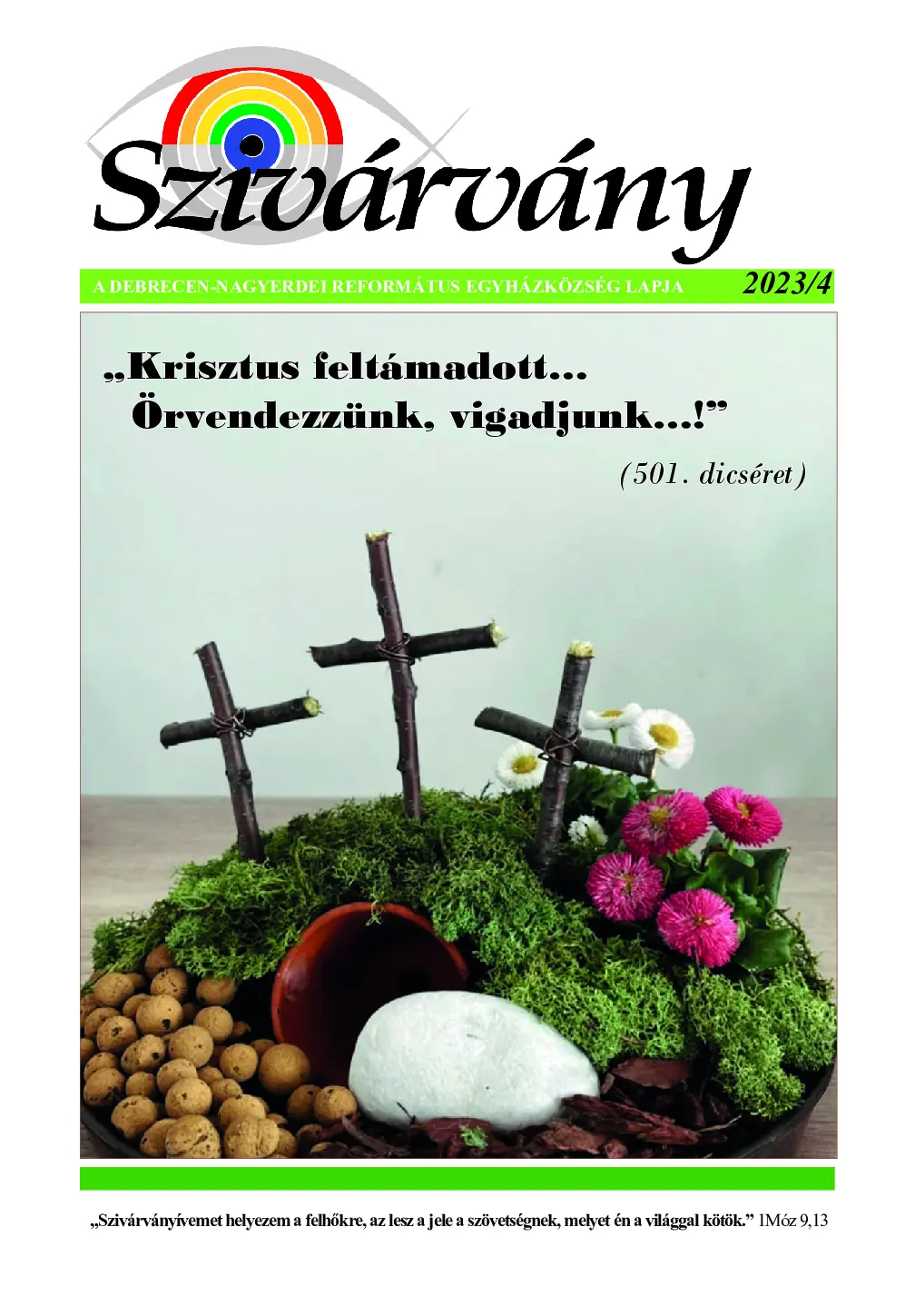 „Krisztus feltámadott… Örvendezzünk, vigadjunk…!” (501. dicséret)