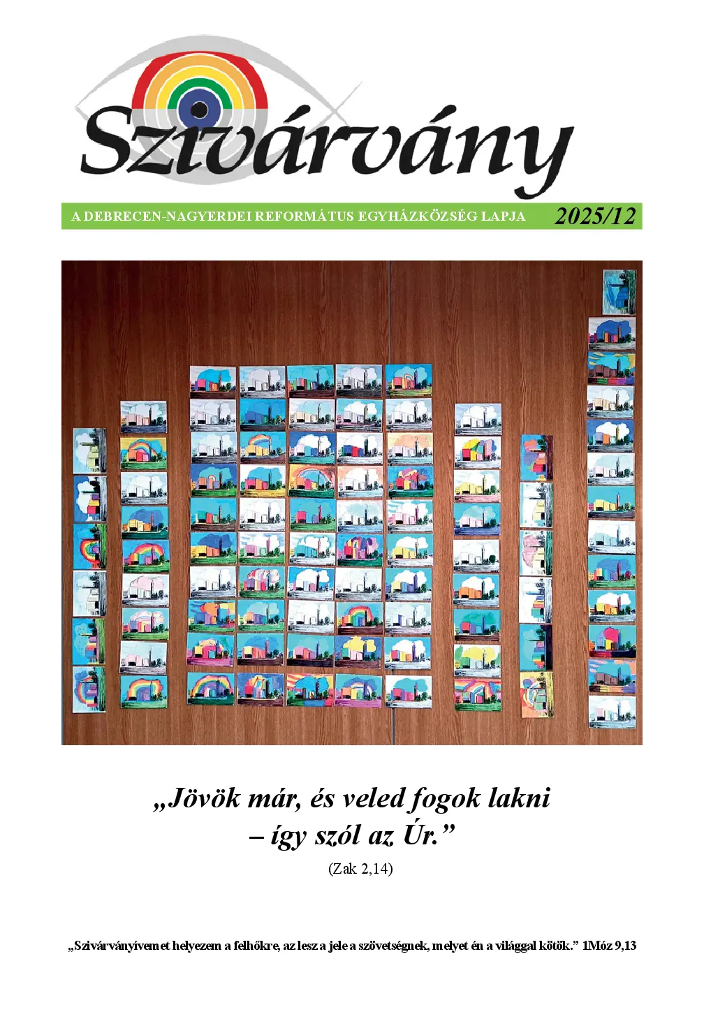 „Jövök már, és veled fogok lakni...